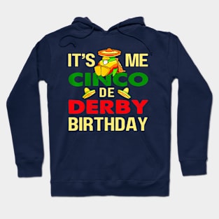 It's me cinco de derby birthday Hoodie